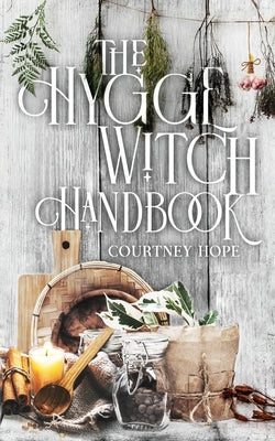 Cover Image for The Hygge Witch Handbook -- Courtney Hope, Paperback