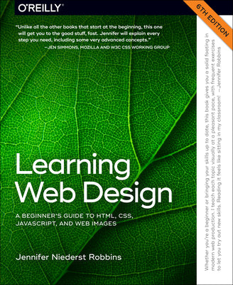 Cover Image for Learning Web Design: A Beginner's Guide to Html, Css, Javascript, and Web Images -- Jennifer Robbins, Paperback