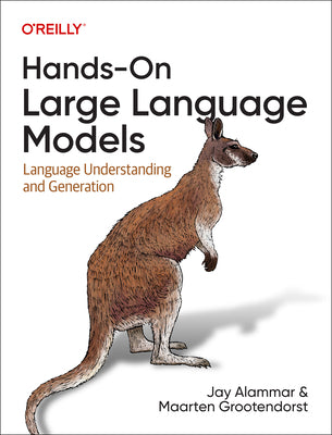 Cover Image for Hands-On Large Language Models: Language Understanding and Generation -- Jay Alammar, Paperback