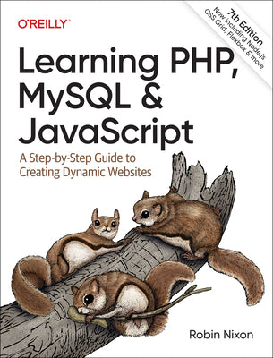 Cover Image for Learning Php, MySQL & JavaScript: A Step-By-Step Guide to Creating Dynamic Websites -- Robin Nixon, Paperback