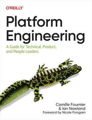 Cover Image for Platform Engineering: A Guide for Technical, Product, and People Leaders -- Camille Fournier, Paperback