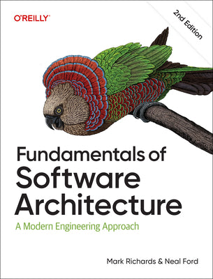 Cover Image for Fundamentals of Software Architecture: A Modern Engineering Approach -- Mark Richards, Paperback