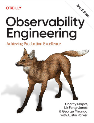 Cover Image for Observability Engineering: Achieving Production Excellence -- Charity Majors, Paperback