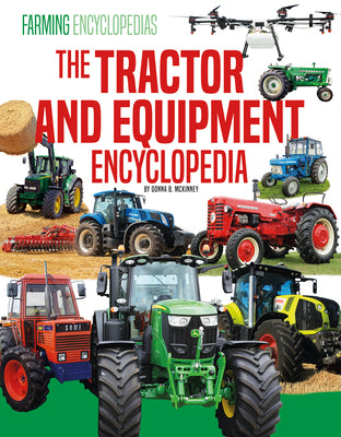 Cover Image for The Tractor and Equipment Encyclopedia -- Donna B. McKinney, Library Binding