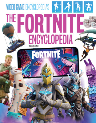 Cover Image for Fortnite Encyclopedia -- Miles Herman, Library Binding
