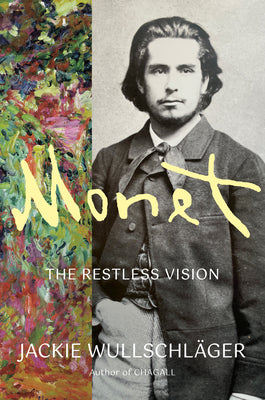 Cover Image for Monet: The Restless Vision -- Jackie Wullschläger, Hardcover