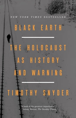 Cover Image for Black Earth: The Holocaust as History and Warning -- Timothy Snyder, Paperback