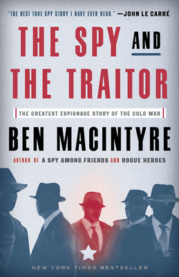 Cover Image for The Spy and the Traitor: The Greatest Espionage Story of the Cold War -- Ben MacIntyre, Paperback