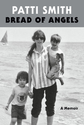 Cover Image for Bread of Angels: A Memoir -- Patti Smith, Paperback