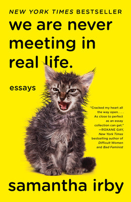 Cover Image for We Are Never Meeting in Real Life.: Essays -- Samantha Irby, Paperback
