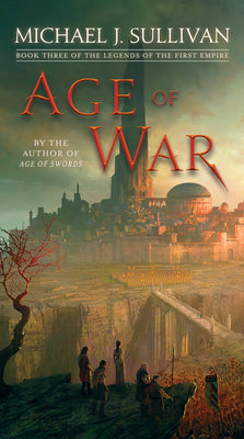 Cover Image for Age of War: Book Three of the Legends of the First Empire -- Michael J. Sullivan, Mass Market Paperback