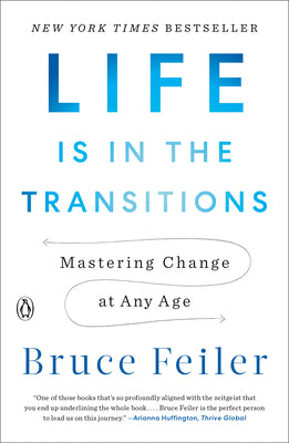 Cover Image for Life Is in the Transitions: Mastering Change at Any Age -- Bruce Feiler, Paperback