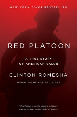 Cover Image for Red Platoon: A True Story of American Valor -- Clinton Romesha, Paperback
