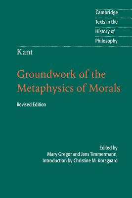 Cover Image for Kant: Groundwork of the Metaphysics of Morals -- Christine M. Korsgaard, Paperback