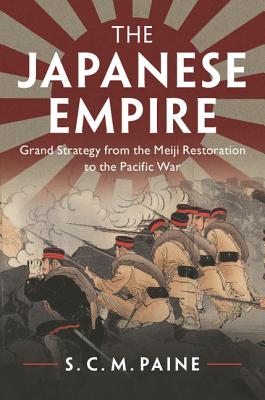 Cover Image for The Japanese Empire -- S. C. M. Paine, Paperback