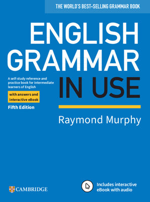 Cover Image for English Grammar in Use Book with Answers and Interactive eBook: A Self-Study Reference and Practice Book for Intermediate Learners of English -- Raymond Murphy, Paperback