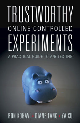 Cover Image for Trustworthy Online Controlled Experiments -- Ron Kohavi, Paperback