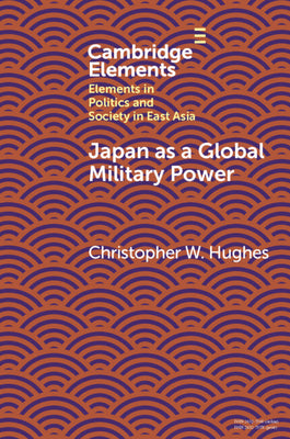 Cover Image for Japan as a Global Military Power -- Christopher W. Hughes, Paperback