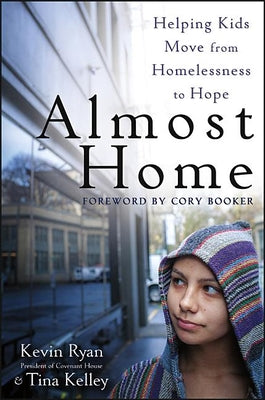 Cover Image for Almost Home: Helping Kids Move from Homelessness to Hope -- Kevin Ryan, Paperback