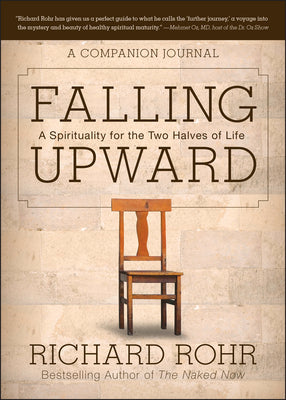 Cover Image for Falling Upward: A Spirituality for the Two Halves of Life -- A Companion Journal -- Richard Rohr, Paperback