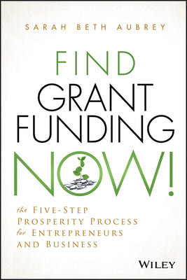 Cover Image for Find Grant Funding Now! -- Sarah Beth Aubrey, Hardcover