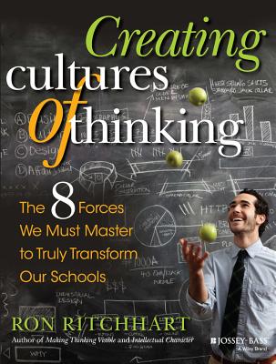 Cover Image for Creating Cultures of Thinking: The 8 Forces We Must Master to Truly Transform Our Schools -- Ron Ritchhart, Paperback