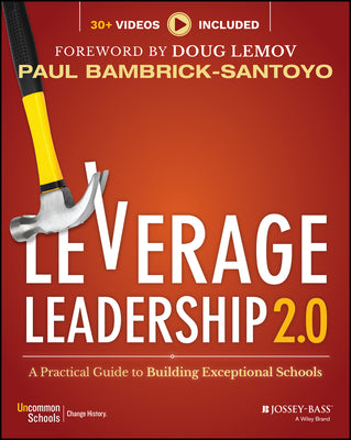 Cover Image for Leverage Leadership 2.0: A Practical Guide to Building Exceptional Schools -- Paul Bambrick-Santoyo, Paperback