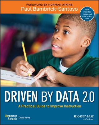 Cover Image for Driven by Data 2.0: A Practical Guide to Improve Instruction -- Paul Bambrick-Santoyo, Paperback
