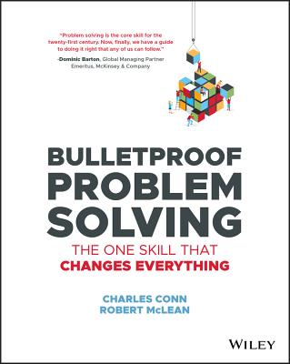 Cover Image for Bulletproof Problem Solving: The One Skill That Changes Everything -- Charles Conn, Paperback