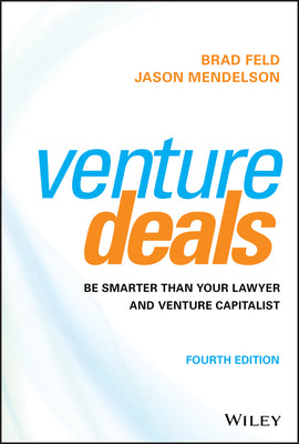 Cover Image for Venture Deals: Be Smarter Than Your Lawyer and Venture Capitalist -- Brad Feld, Hardcover