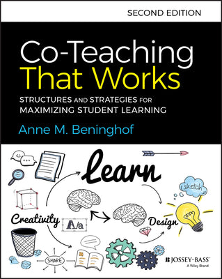 Cover Image for Co-Teaching That Works: Structures and Strategies for Maximizing Student Learning -- Anne M. Beninghof, Paperback