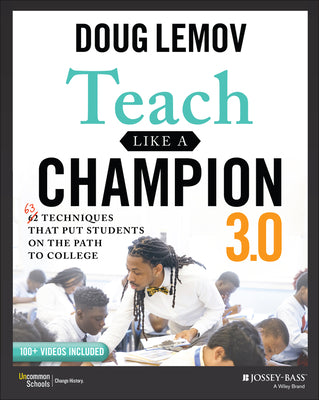 Cover Image for Teach Like a Champion 3.0: 63 Techniques That Put Students on the Path to College -- Doug Lemov, Paperback