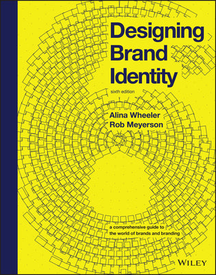Cover Image for Designing Brand Identity: A Comprehensive Guide to the World of Brands and Branding -- Alina Wheeler, Hardcover