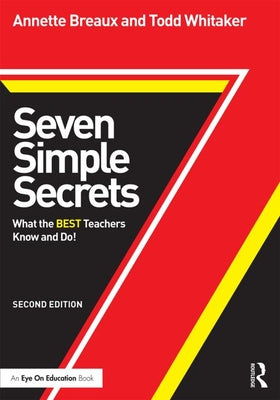 Cover Image for Seven Simple Secrets: What the BEST Teachers Know and Do! -- Annette Breaux, Paperback