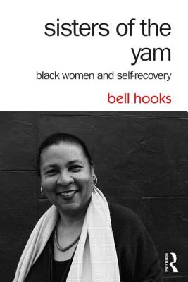 Cover Image for Sisters of the Yam: Black Women and Self-Recovery -- Bell Hooks, Paperback