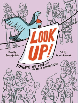 Cover Image for Look Up!: Fontaine the Pigeon Starts a Revolution -- Britt Gondolfi, Hardcover