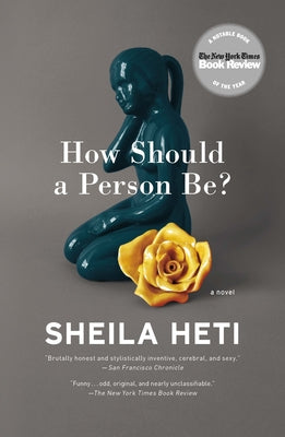 Cover Image for How Should a Person Be?: A Novel from Life -- Sheila Heti, Paperback