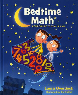 Cover Image for Bedtime Math: A Fun Excuse to Stay Up Late -- Laura Overdeck, Hardcover