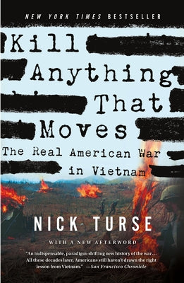 Cover Image for Kill Anything That Moves: The Real American War in Vietnam -- Nick Turse, Paperback
