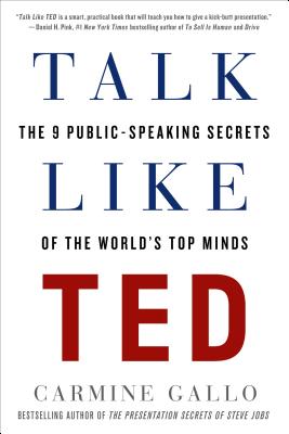 Cover Image for Talk Like Ted: The 9 Public-Speaking Secrets of the World's Top Minds -- Carmine Gallo, Paperback