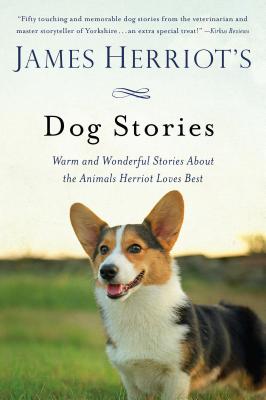 Cover Image for James Herriot's Dog Stories: Warm and Wonderful Stories about the Animals Herriot Loves Best -- James Herriot, Paperback