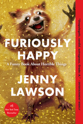 Cover Image for Furiously Happy: A Funny Book about Horrible Things -- Jenny Lawson, Paperback