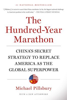 Cover Image for The Hundred-Year Marathon: China's Secret Strategy to Replace America as the Global Superpower -- Michael Pillsbury, Paperback