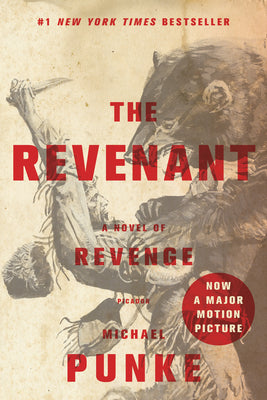 The Revenant: A Novel of Revenge -- Michael Punke, Paperback