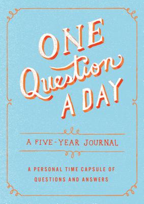 Cover Image for One Question a Day: A Five-Year Journal: A Personal Time Capsule of Questions and Answers -- Aimee Chase, Paperback