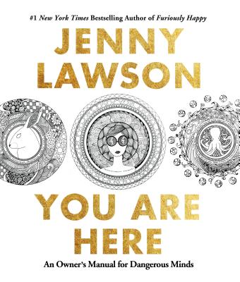 Cover Image for You Are Here: An Owner's Manual for Dangerous Minds -- Jenny Lawson, Paperback
