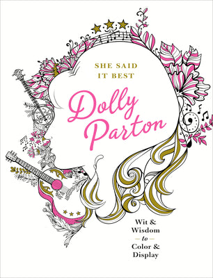 Cover Image for She Said It Best: Dolly Parton: Wit & Wisdom to Color & Display -- Kimma Parish, Paperback