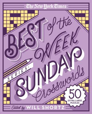 Cover Image for The New York Times Best of the Week Series: Sunday Crosswords: 50 Extra Large Puzzles -- New York Times, Spiral Bound, Comb or Coil