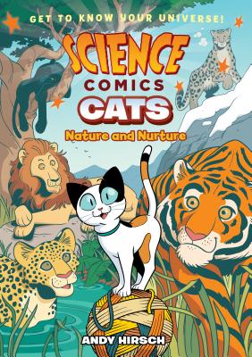 Cover Image for Science Comics: Cats: Nature and Nurture -- Andy Hirsch, Paperback