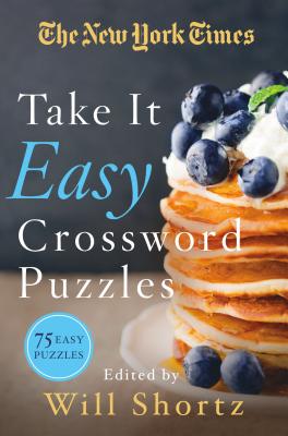 Cover Image for The New York Times Take It Easy Crossword Puzzles: 75 Easy Puzzles -- New York Times, Paperback